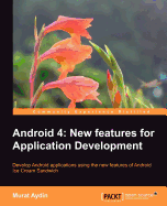 Android 4: New Features for Application Development