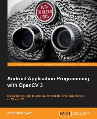 Android Application Programming with OpenCV 3 - Howse, Joseph