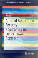 Android Application Security: A Semantics and Context-Aware Approach