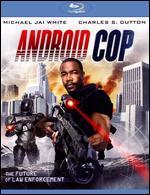 Android Cop [Blu-ray]