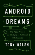 Android Dreams: The Past, Present and Future of Artificial Intelligence