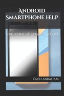 Android Smartphone Help: Take Care of Your Android