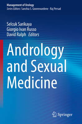 Andrology and Sexual Medicine - Sarikaya, Selcuk (Editor), and Russo, Giorgio Ivan (Editor), and Ralph, David (Editor)