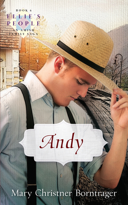 Andy: Ellie's People, Book 6 - Christner Borntrager, Mary