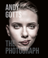 Andy Gotts: The Photograph