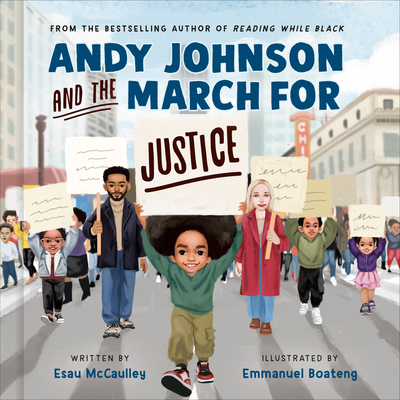 Andy Johnson and the March for Justice - McCaulley, Esau