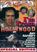 Andy Kaufman: I'm from Hollywood - Joe Orr; Lynne Margulies