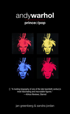 Andy Warhol: Prince of Pop - Greenberg, Jan, and Jordan, Sandra