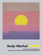 Andy Warhol: Prints: From the Collections of Jordan D. Schnitzer and His Family Foundation