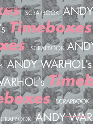 Andy Warhol's Timeboxes - Salvaterra, Gianni (Editor), and Rosenblum, Robert (Text by), and Sokolowski, Tom (Text by)