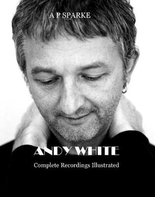 Andy White: Complete Recordings Illustrated - Sparke, AP
