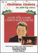 Andy Williams: The Andy Williams Christmas Album [The Yule Log Edition]
