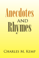 Anecdotes and Rhymes - Kemp, Charles M