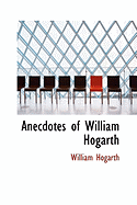 Anecdotes of William Hogarth