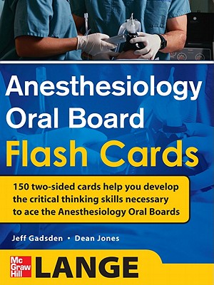 Anesthesiology Oral Board Flash Cards - Gadsden, Jeff, and Jones, Dean