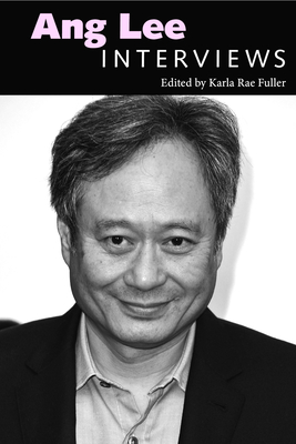 Ang Lee: Interviews - Fuller, Karla Rae (Editor)