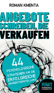 Angebote schreiben, die verkaufen: 44 psychologische Strategien f?r die erfolgreiche Angebotserstellung