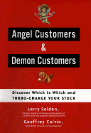 Angel Customers & Demon Customers: Discover Which Is Which, and Turbo-Charge Your Stock