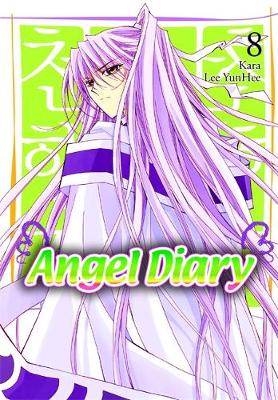Angel Diary, Vol. 8: Volume 8 - Kara, and Lee, Yunhee, and Im, Hye Young (Translated by)