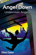 Angel Down: Undercover Angels