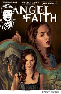Angel & Faith: Season 9, Volume 2: Daddy Issues - Whedon, Joss (Creator), and Gage, Christos