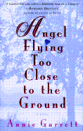 Angel Flying Too Close to the Ground: A Love Story