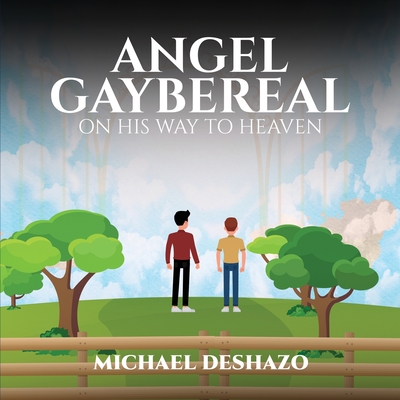 Angel Gaybereal on his way to Heaven - Deshazo, Michael