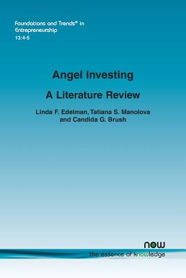 Angel Investing: A Literature Review - Brush, Candida G, and Manolova, Tatiana S, and Edelman, Linda F