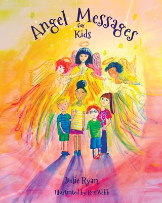 Angel Messages For Kids - Ryan, Julie