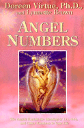Angel Numbers: The Angels Explain the Meaning of 111, 444, and Other Numbers in Your Life