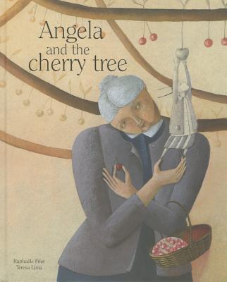 Angela and the Cherry Tree - Frier, Raphaele, and Sedunary, Michael (Adapted by)