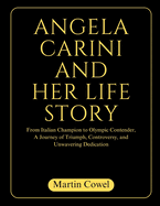 Angela Carini and Her Life Story: From Italian Champion to Olympic Contender, A Journey of Triumph, Controversy, and Unwavering Dedication