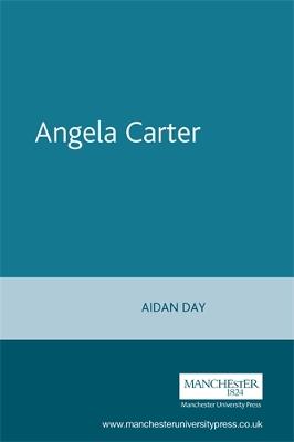 Angela Carter: A Rational Glass - Day, Aidan, Professor