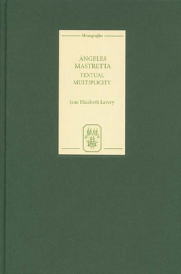 Angeles Mastretta: Textual Multiplicity - Lavery, Jane Elizabeth