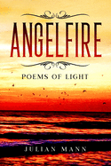 Angelfire: Poems of Light