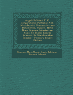 Angeli Politiani V. CL. Conjurationis Pactianae Anni MCCCCLXXVIII. Commentarium: Documentis, Figuris, Notis Nunc Primum Inlustratum Cura, Et Studio Ioannis Adimari, Ex Marchionibus Bumbae - Manni, Domenico Maria, and Poliziano, Angelo, and Adimari, Giovanni