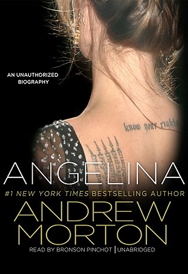 Angelina: An Unauthorized Biography - Morton, Andrew, and Pinchot, Bronson (Read by)