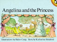 Angelina and the Princess - Holabird, Katharine, and Craig, Helen