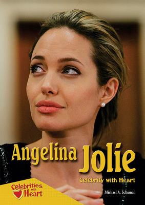 Angelina Jolie: Celebrity with Heart - Schuman, Michael A