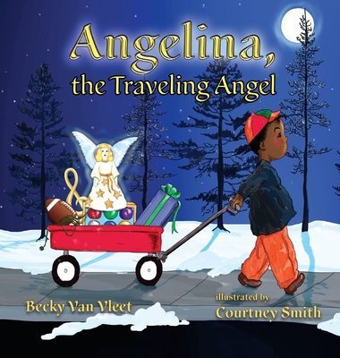 Angelina, the Traveling Angel - Van Vleet, Becky