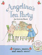 Angelina's Tea Party: An Activity Book - Holabird, Katharine (Text by)