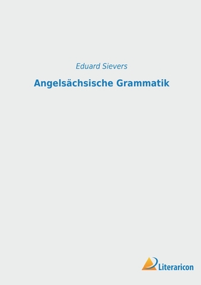 Angelschsische Grammatik - Sievers, Eduard