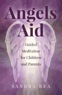 Angels Aid - Guided Meditation for Children and Parents