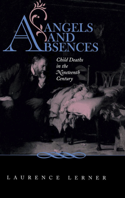 Angels and Absences: A Medical Odyssey - Lerner, Laurence