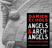 Angels and Archangels: A Magician's Guide