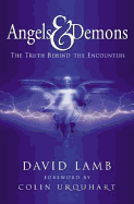 Angels and Demons: The Truth Behind the Encounters