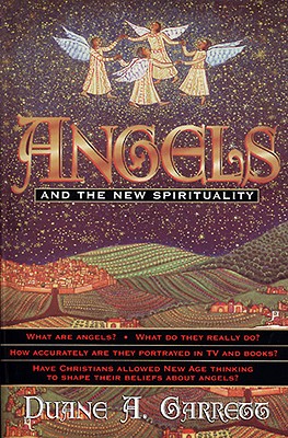 Angels and the New Spirituality - Garrett, Duane A