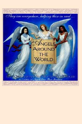 Angels Around the World - Steiger, Brad, and Steiger, Sherry Hansen