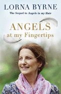 Angels at My Fingertips: The Sequel to Angels in My Hair: How Angels and Our Loved Ones Help Guide Us
