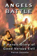 Angels Battle: A Heroic Story of Good Versus Evil